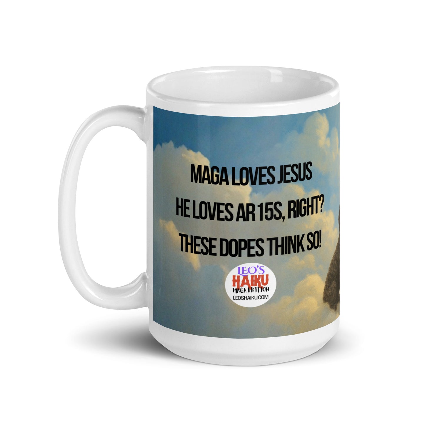 Glossy White mug printed with image of clouds. Political, satirical, anti-MAGA haiku is fully shown, as if the text logo for Leoshaiku.com