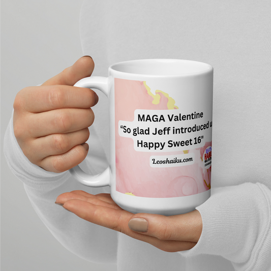 Two hands hole a mug with pink and white marble design and a political, satirical, anti-MAGA haiku that reads: MAGA Valentine
"So Glad Jeff Introduced us
Happy Sweet 16"
Underneath it says Leoshaiku.com