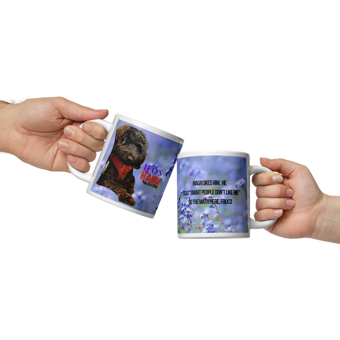 Two hands clinking 20oz white ceramic mugs in a toast. One shows the poodle, the other shows the political satire in form of Haiku