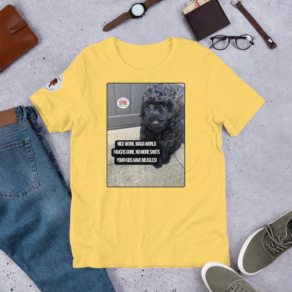 Yellow t-shirt surrounded by items that make an outfit - shoes, jeans, watch, wallet glasses, bracelet.  The t-shirt has the image of Leo the mini poodle and a political, satirical, anti-MAGA haiku that reads:
Nice Work, MAGA World
Fauci's Gone. No More Short
Your Kids Have Measles!
The circular text logo for leoshaiku.com is top left.