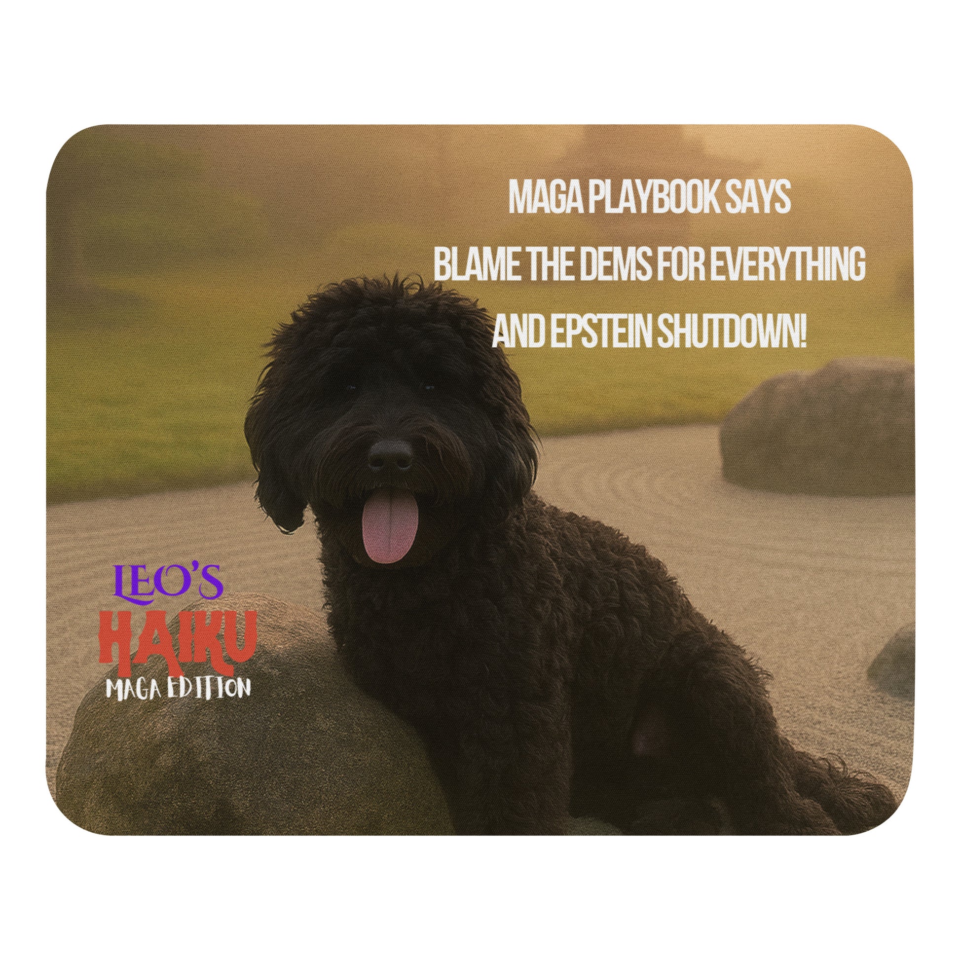 Mouse Pad printed with an image of a black dog leaning against a rock in a zen garden.  Political, satirical, anti-maga haiku is shown as is the Leoshaiku.com text logo