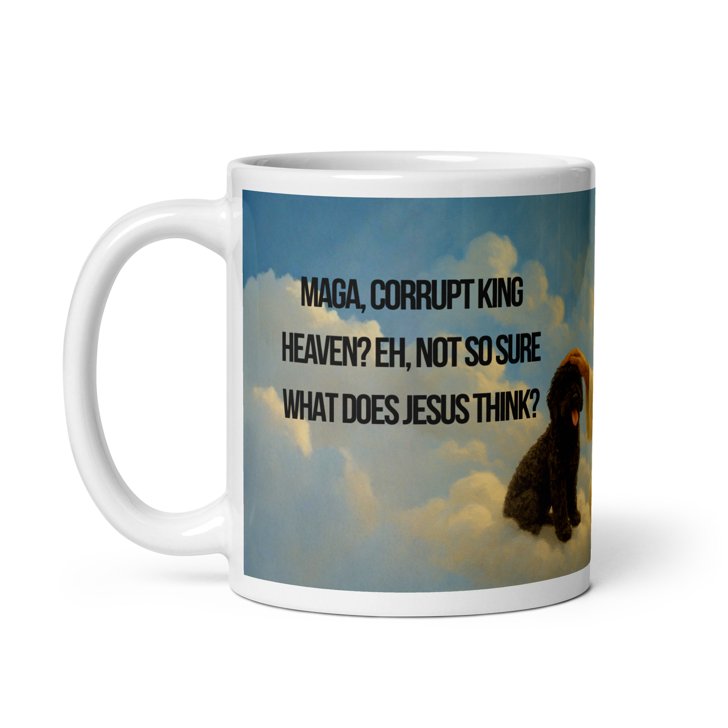Mug with a graphic of a dog in heaven and satirical, political, anti-Maga text questioning political correctness.