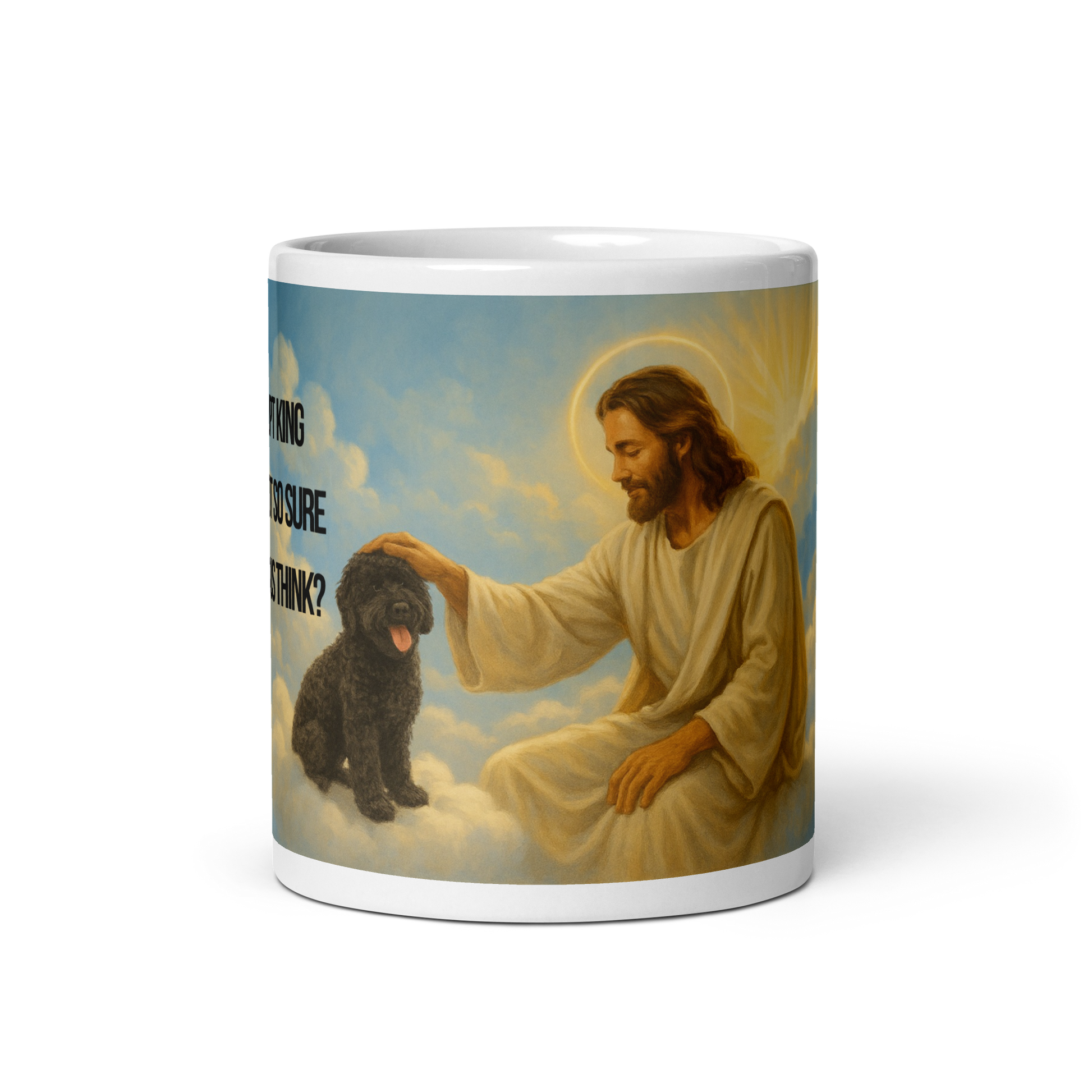 Mug with a graphic of a dog in heaven with Jesus. Satirical, political, anti-Maga text questioning political correctness partially showing.