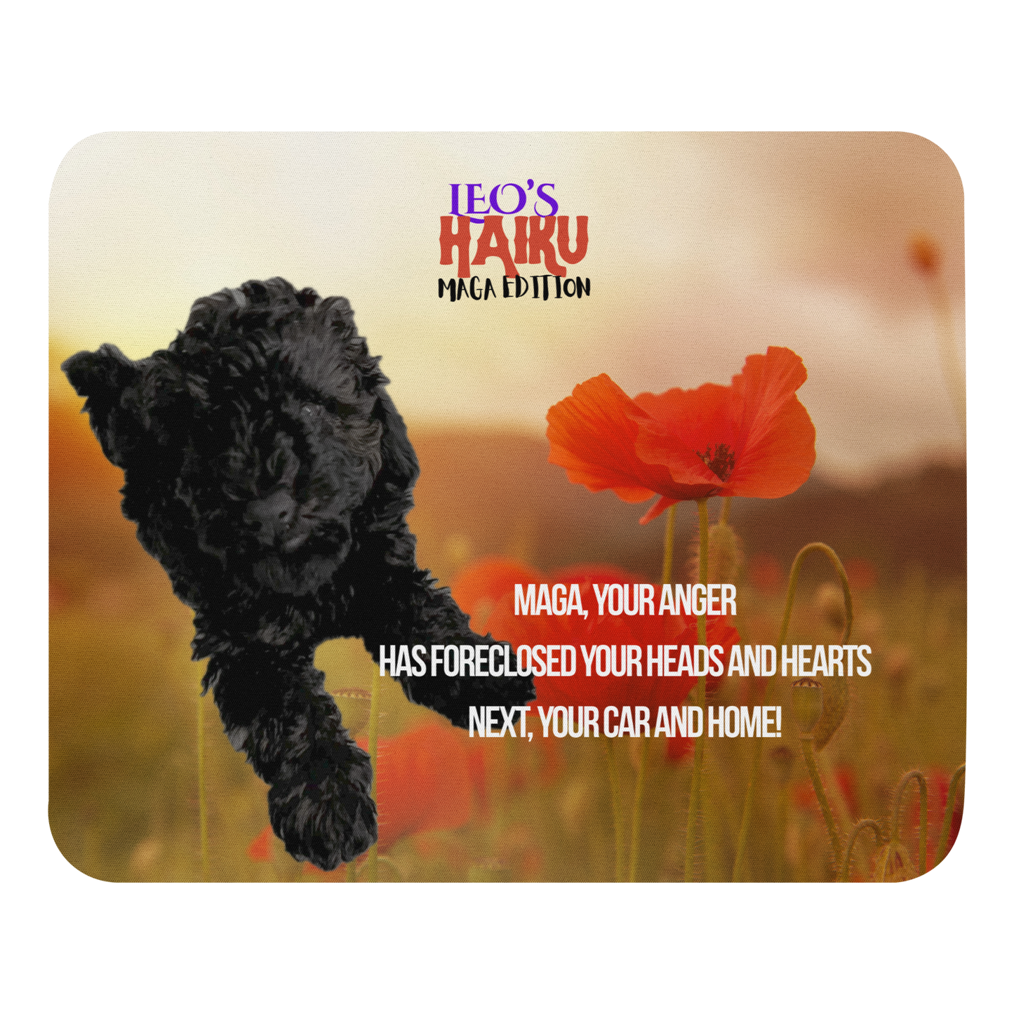 Standard-sized mouse pad printed with a background of red poppies and other plants, a reclining dog, and political satire in Haiku format.