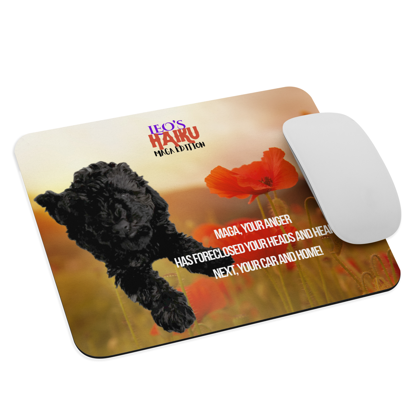 Standard-sized mouse pad printed with a background of red poppies and other plants, a reclining dog, and political satire in Haiku format.  A computer mouse sits on the right side of the pad.