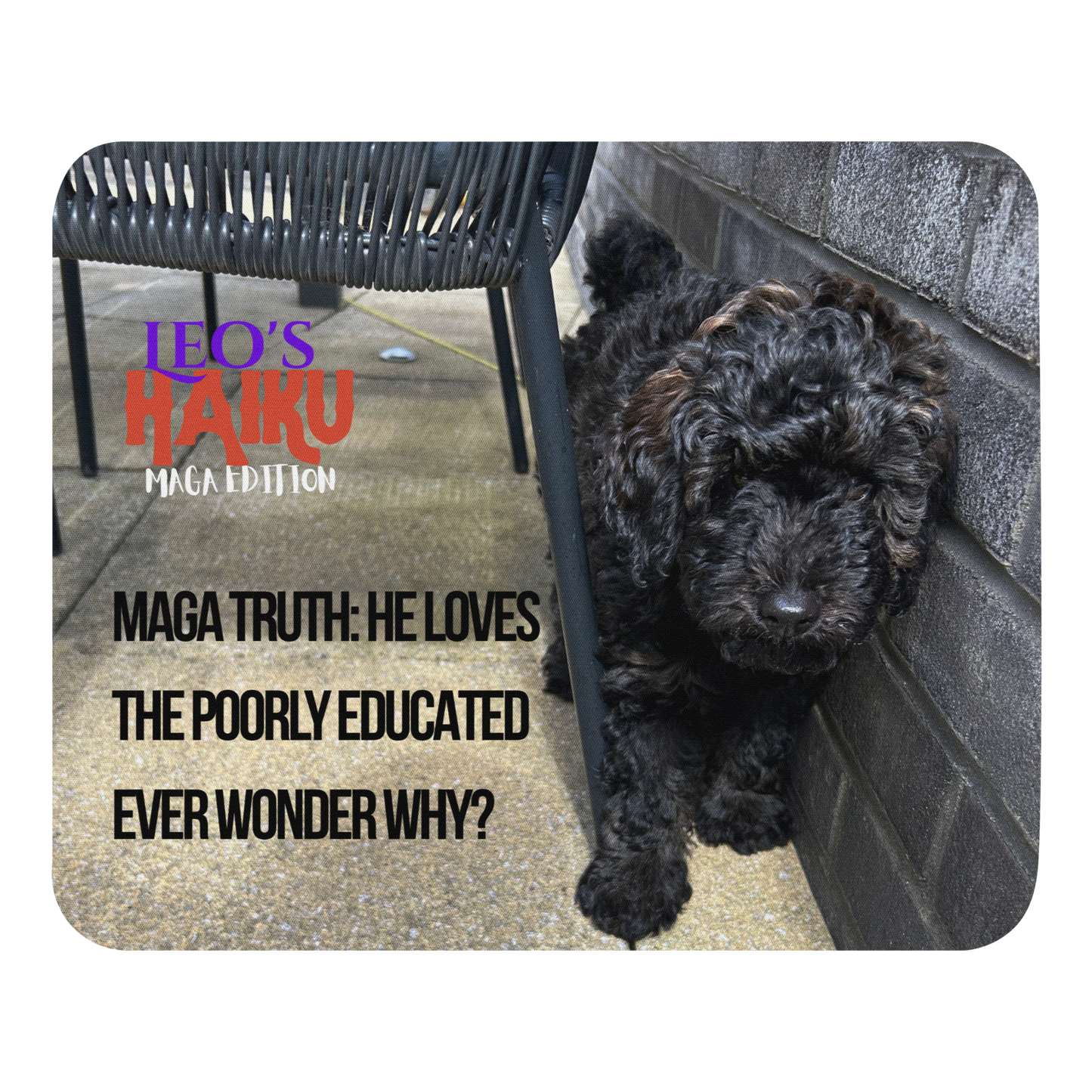 Standard-sized mouse pad printed in darker tones, showing a dog and political satire in Haiku format.