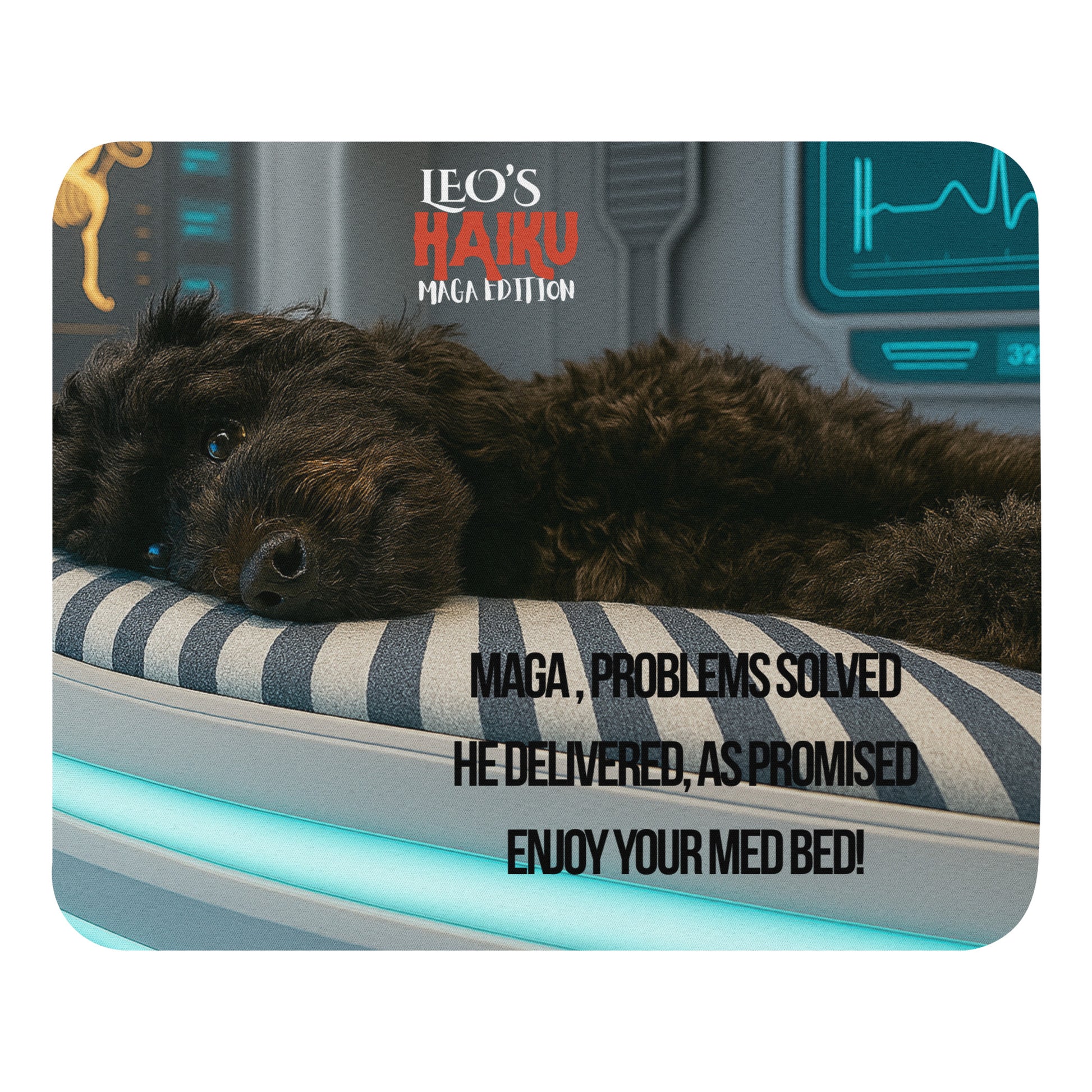 Standard mouse pad with image of black dog in high tech med bed; political satire text, and branding.