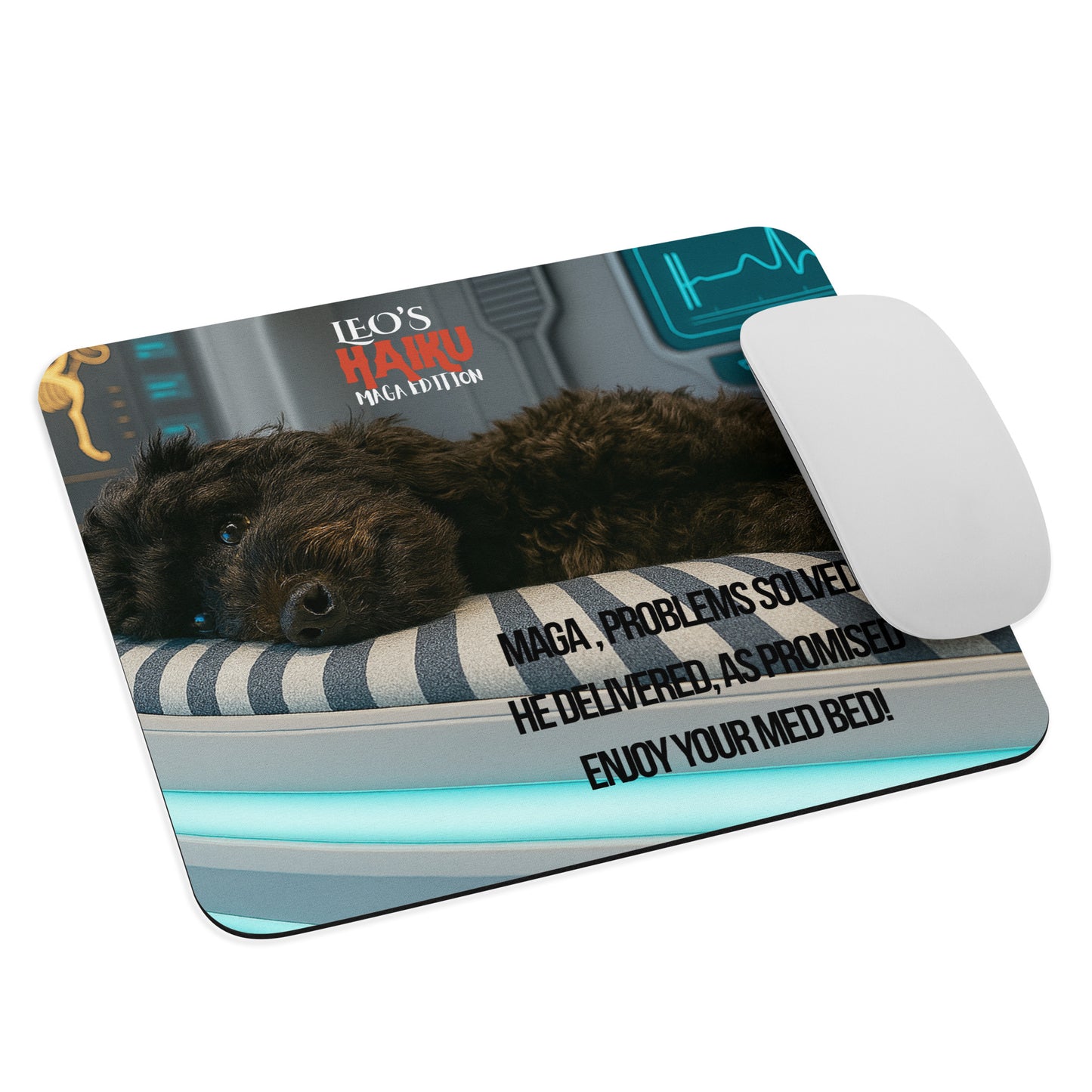 Standard mouse pad with image of black dog in high tech med bed; political satire text, and branding.  A computer mouse sits at the right edge of the pad.