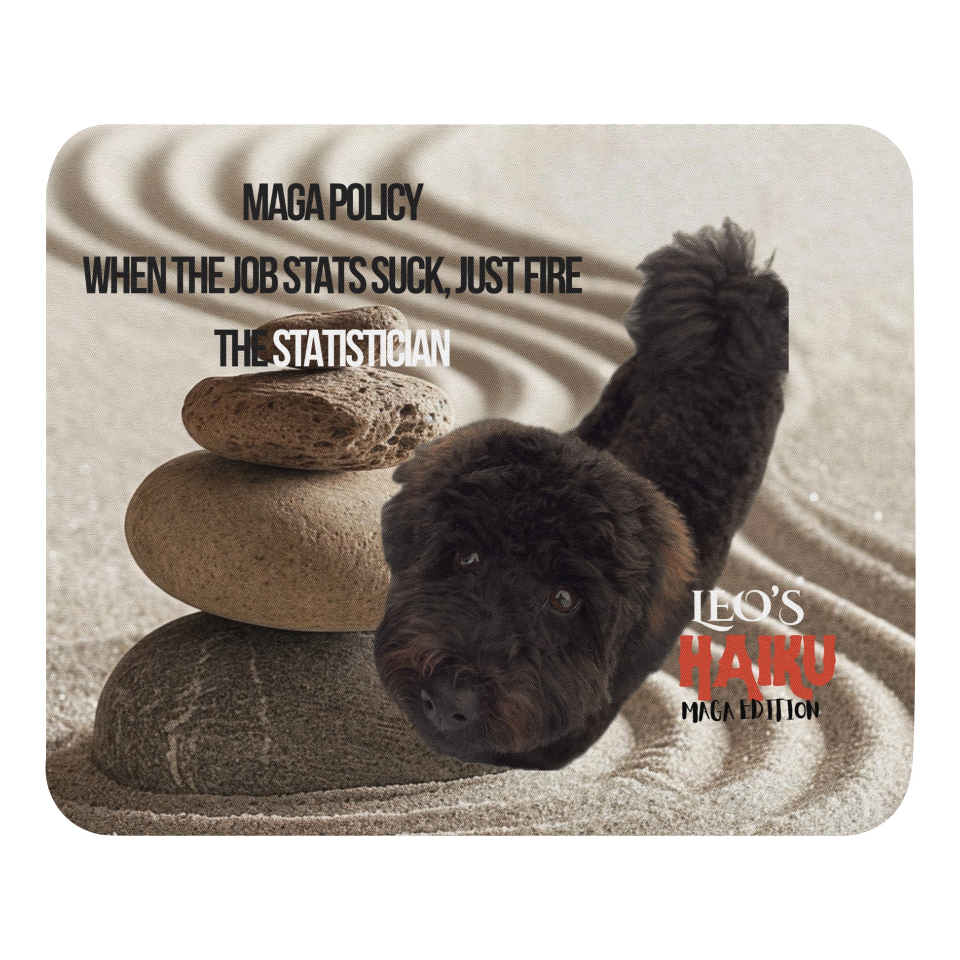 A standard-sized mouse pad printed with the image of a black dog standing in a Zen garden with sand and a stack of rocks, political satire text and branding.