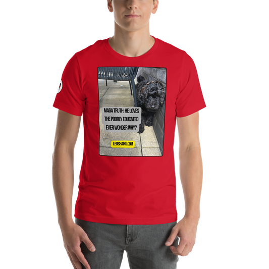 Young man in a red t-shirt facing front. Shirt is printed with the image of a dog huddled against an outside patio wall.  A political, satirical, anti-maga haiku reads:
MAGA Truth:  He Loves
The Poorly Educated
Ever Wonder Why?
centered below that in black letters on a yellow field, it reads LEOSHAIKU.COM